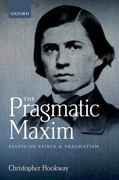 the pragmatic maxim essays on peirce and pragmatism Scopri the pragmatic maxim: essays on peirce and pragmatism di christopher hookway: spedizione gratuita per i clienti prime e per ordini a. the pragmatic maxim essays on peirce and pragmatism Scopri the pragmatic maxim: essays on peirce and pragmatism di christopher hookway: spedizione gratuita per i clienti prime e per ordini a.