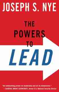 The Powers to Lead by Joseph S. Nye