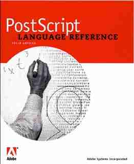 Postscript Language Reference by -- Adobe Systems, Inc.