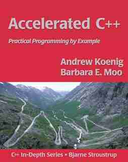 Accelerated C++: Practical Programming By Example by Mike Hendrickson