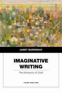 Imaginative Writing: The Elements of Craft (Penguin Academics Series) by Janet Burroway