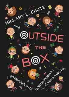 Outside The Box: Interviews With Contemporary Cartoonists by Hillary L. Chute