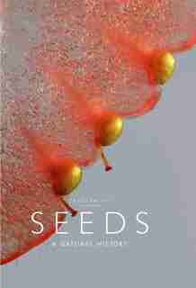 Seeds: A Natural History by Carolyn Fry