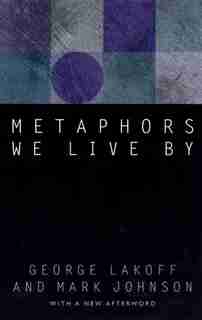 Metaphors We Live By by George Lakoff
