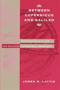 Between Copernicus And Galileo by James M. Lattis Paperback | Indigo Chapters
