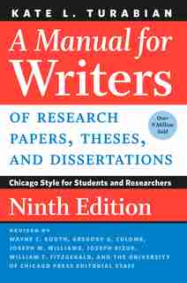 A Manual For Writers Of Research Papers, Theses, And Dissertations, Ninth Edition: Chicago Style For Students And Researchers by Kate L. Turabian