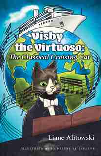 Visby the Virtuoso: The Classical Cruising Cat by Liane Alitowski