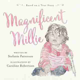Magnificent Millie: Based on a True Story by Stefanie Patterson