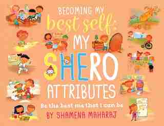 Becoming My Best Self: My Shero Attributes by Shamena Maharaj