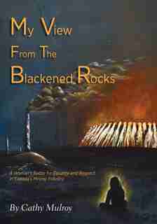My View from the Blackened Rocks by Cathy Mulroy