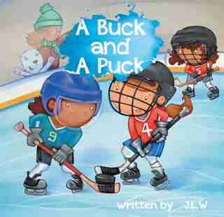 A Buck And A Puck by J. L. W