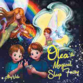 Olea The Magical Sleep Fairy by Amy Wiebe
