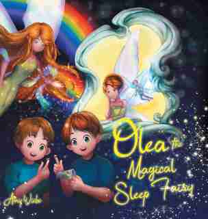 Olea The Magical Sleep Fairy by Amy Wiebe