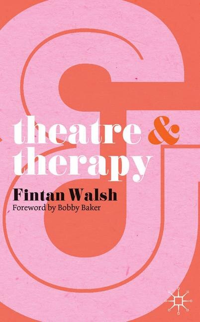 Theatre and Therapy by Fintan Walsh Paperback | Indigo Chapters