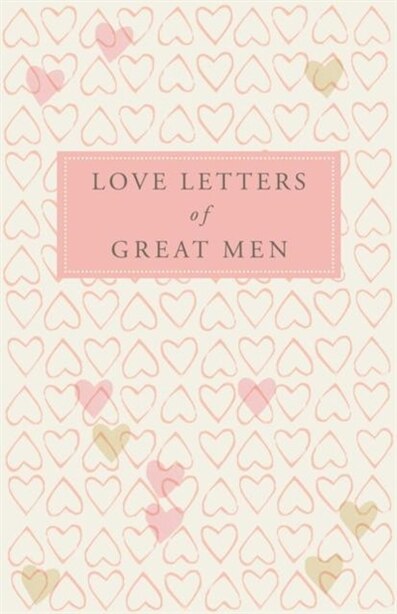 picture Romantic Love Letters Of Great Men love letters of great men