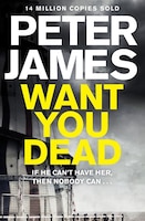 Want You Dead (roy Grace #10)