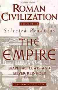 Roman Civilization: Selected Readings: The Empire, Volume 2 by Naphtali Lewis