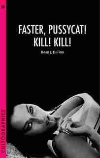 Faster, Pussycat! Kill! Kill! by Dean DeFino