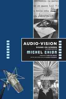 Audio-vision: Sound On Screen by Michel Chion