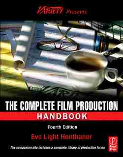 The Complete Film Production Handbook by Eve Light Honthaner