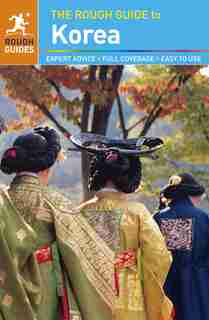 The Rough Guide To Korea by Rough Guides