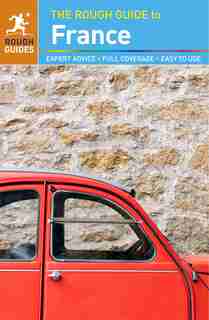 The Rough Guide To France (travel Guide) by Rough Guides