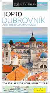 Dk Eyewitness Top 10 Dubrovnik And The Dalmatian Coast by Dk Eyewitness