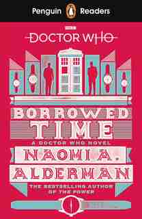 Penguin Readers Level 5: Doctor Who: Borrowed Time by Naomi Alderman