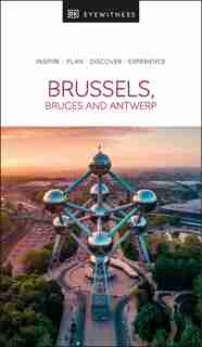 Dk Eyewitness Brussels, Bruges, Antwerp And Ghent by Dk Eyewitness