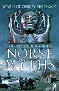 The Penguin Book Of Norse Myths: Gods Of The Vikings by Kevin Crossley-holland