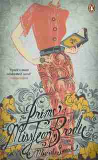 Penguin Essentials The Prime Of Miss Jean Brodie by Muriel Spark