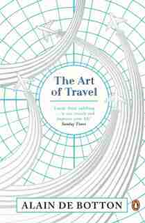 The Art Of Travel by Alain De Botton
