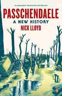 Passchendaele: A New History by Nick Lloyd