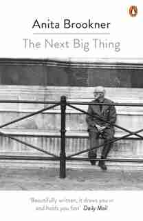The Next Big Thing by Anita Brookner