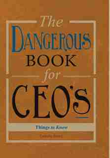 The Dangerous Book for CEOs
