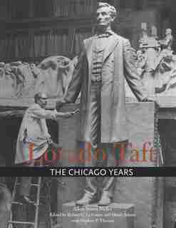 Lorado Taft: The Chicago Years by Allen Stuart Weller