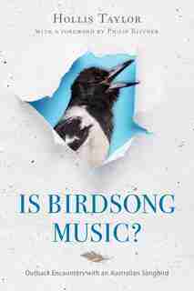 Is Birdsong Music?: Outback Encounters With An Australian Songbird by Hollis Taylor