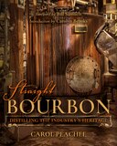Straight Bourbon: Distilling The Industry's Heritage