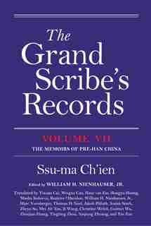 The Grand Scribe's Records, Volume Vii: The Memoirs Of Pre-han China by Ssu-ma Ch'ien