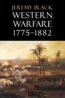 Western Warfare, 1775-1882 by Jeremy Black
