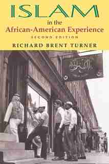 Islam In The African-american Experience, Second Edition by Richard Brent Turner