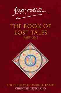 The Book Of Lost Tales 1 (the History Of Middle-earth, Book 1) by Christopher Tolkien