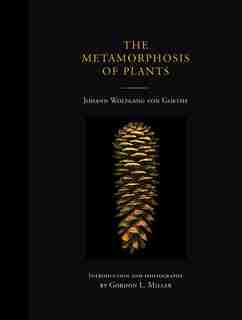 The Metamorphosis of Plants by Johann Wolfgang Von Goethe