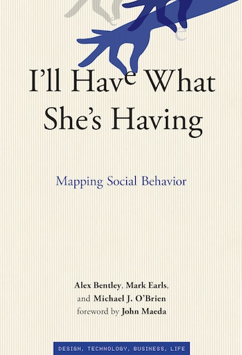 I'll Have What She's Having: Mapping Social Behavior by R. Alexander Bentley