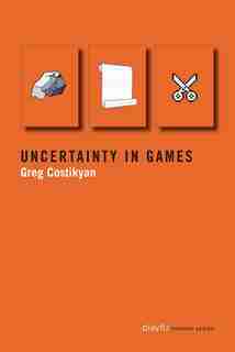 Uncertainty In Games by Greg Costikyan