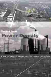 Power Density: A Key To Understanding Energy Sources And Uses de Vaclav Smil