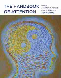 The Handbook Of Attention by Jonathan Fawcett
