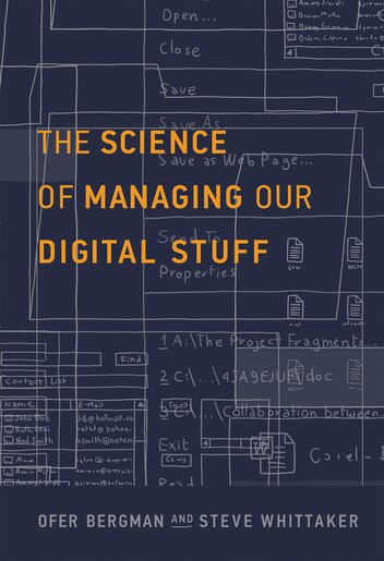 The Science Of Managing Our Digital Stuff by Ofer Bergman