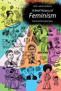 A Brief History Of Feminism by Patu
