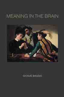 Meaning In The Brain by Giosuè Baggio